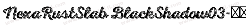 NexaRustSlab BlackShadow03字体转换